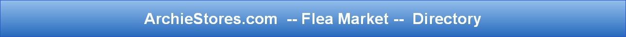 ArchieStores.com  -- Flea Market Clients List--  Directory